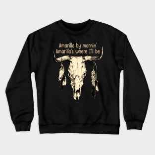 Amarillo By Mornin' Amarillo's Where I'll Be Skull Bull Vintage Feather Crewneck Sweatshirt